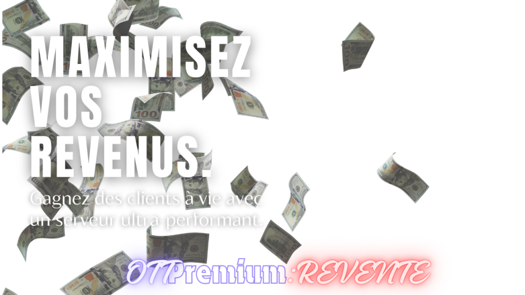 OTT PREMIUM REVENDEURS